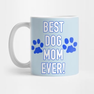 Best Dog Mom Ever Mug